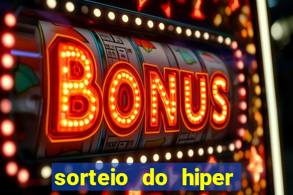 sorteio do hiper cap de hoje ao vivo